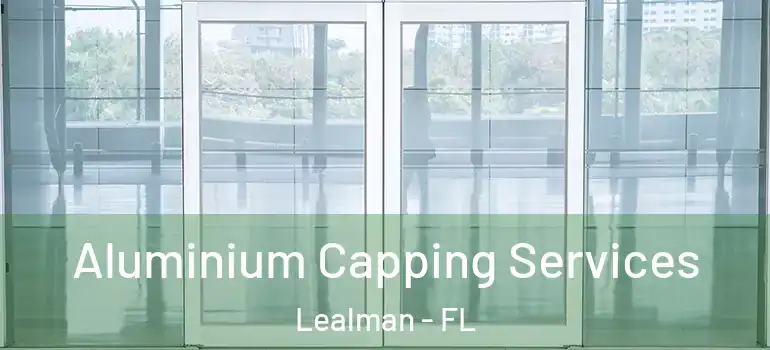  Aluminium Capping Services Lealman - FL