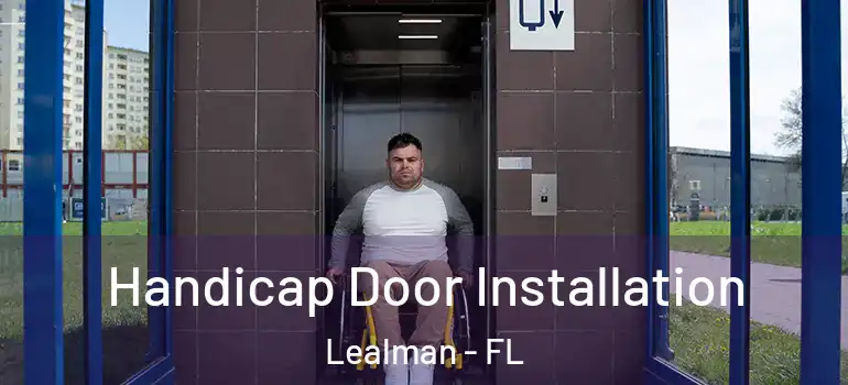  Handicap Door Installation Lealman - FL
