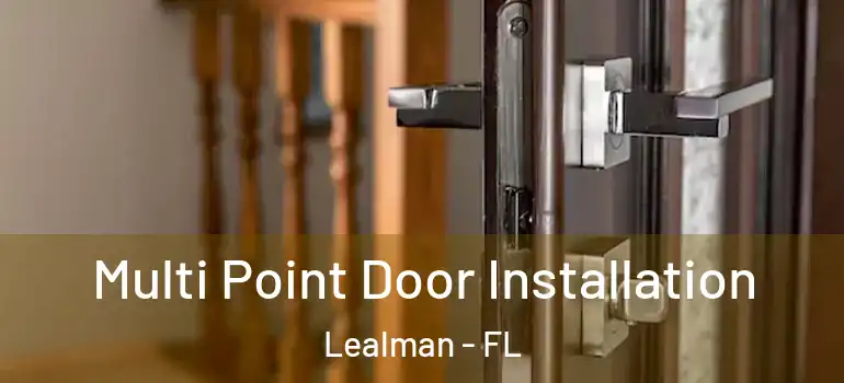  Multi Point Door Installation Lealman - FL