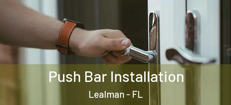  Push Bar Installation Lealman - FL
