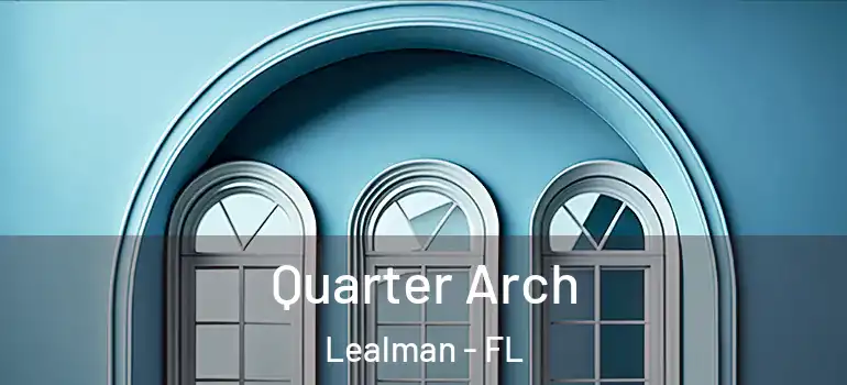  Quarter Arch Lealman - FL