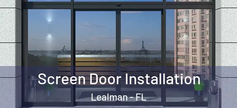  Screen Door Installation Lealman - FL