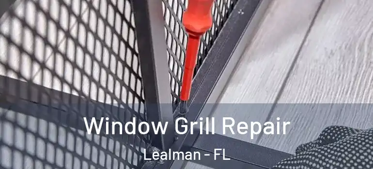  Window Grill Repair Lealman - FL