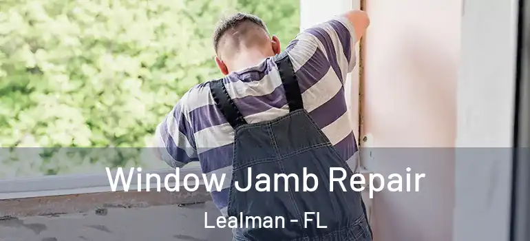  Window Jamb Repair Lealman - FL