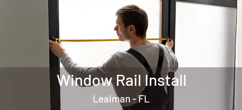  Window Rail Install Lealman - FL