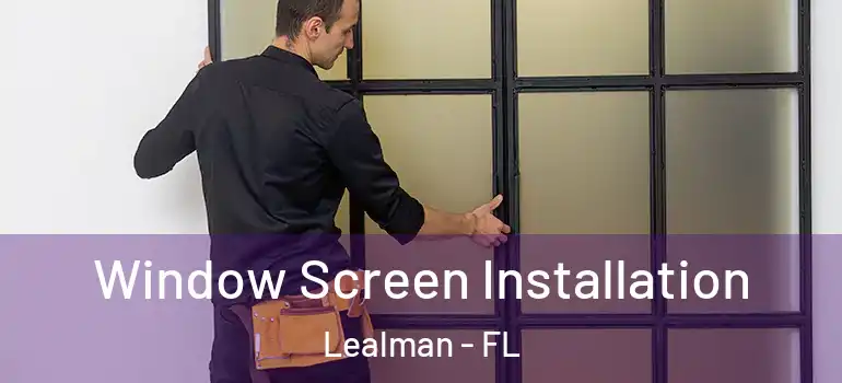  Window Screen Installation Lealman - FL